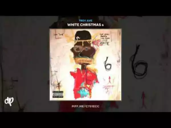 White Christmas 6 BY Troy Ave